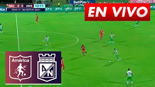 🔴 NACIONAL VS AMÉRICA  PARTIDO EN VIVO HOY  FECHA 14  LIGA BETPLAY 2023 [upl. by Ramsa848]