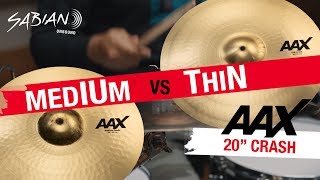 SABIAN AAX 20quot CRASH COMPARISON  MEDIUM vs THIN [upl. by Ahseyn]