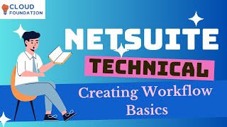 Creating Workflow Basics  Netsuite Tutorials for Beginners  Netsuite Technical  CloudFoundation [upl. by Winola]