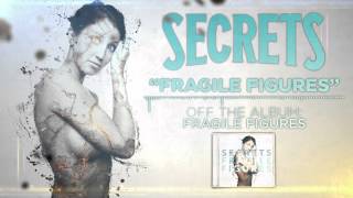 SECRETS  Fragile Figures [upl. by Gerk]