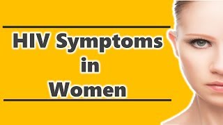 HIV Symptoms in Women [upl. by Cahn]