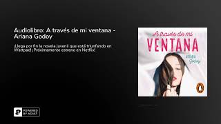 Audiolibro A través de mi ventana  Ariana Godoy [upl. by Yessydo]