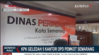 KPK Geledah 5 kantor OPD Pemkot Semarang dan Sita Dokumen APBD Perubahan [upl. by Aleekat]