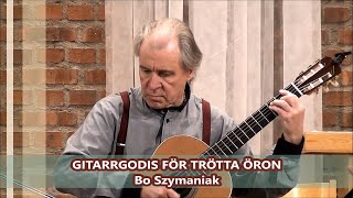 GITARRGODIS FÖR TRÖTTA ÖRON Bo Szymaniak [upl. by Carolann]