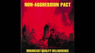 NonAggression Pact  Ultra  BroadcastQuality Belligerence [upl. by Negaet]