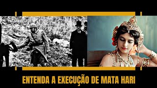 ENTENDA A EXECUÇÃO DE MATA HARI ⚫ QueHistoriaeEssaMax [upl. by Aline974]