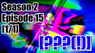 Season 2 Episode 15 Part 11  Video But Craziness Increases Everyday [upl. by Anirrok910]