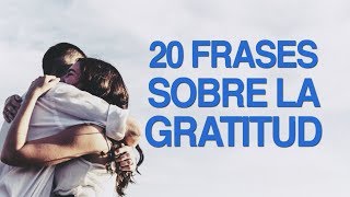 20 Frases sobre la gratitud para valorar los detalles 😇 [upl. by Perron]