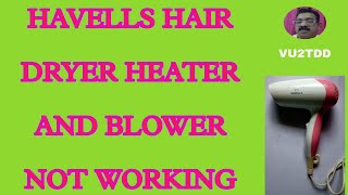 HAVELLS HAIR DRYER HEATER AND BLOWER NOT WORKING [upl. by Girardo]