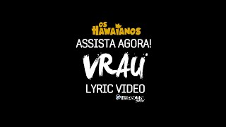 Os Hawaianos  Vrau LYRIC VIDEO [upl. by Eolanda]