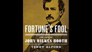 Fortune’s Fool The Life of John Wilkes Booth [upl. by Trebma]