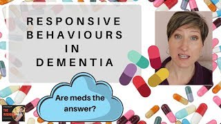 Responsive Behaviours in Dementia  Are meds the answer [upl. by Lombardo748]