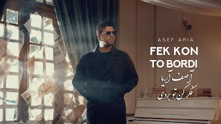 Asef Aria  Fek Kon To Bordi  آصف آریا  فکر کن تو بردی [upl. by Yaja]