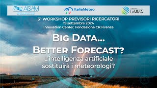 Big data better forecast l’intelligenza artificiale sostituirà i meteorologi [upl. by Litta284]