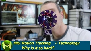 052 IMU motion tracking Why is it so hard  Tutorial [upl. by Maharg532]