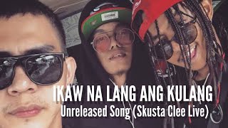 SKUSTA CLEE ft FLOWG amp HONCHO  IKAW NA LANG KULANG Unreleased Song Live [upl. by Brandt615]