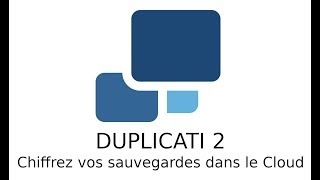 Duplicati 2  Sauvegarde chiffrée dans le Cloud [upl. by Rog]