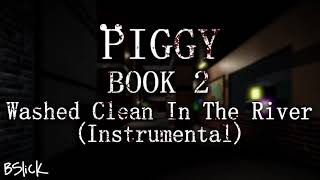 Official Piggy Book 2 Soundtrack  Heist Chapter quotWashed Clean In The River Instrumentalquot [upl. by Soulier]