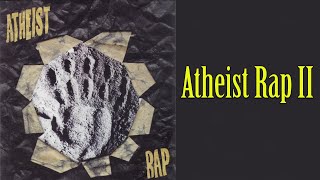 Atheist Rap  Atheist Rap II Audio 1998 [upl. by Aicssej]