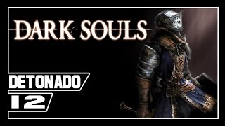 Dark Souls Prepare to die Edition  Detonado 12  O VIDEO MAIS TRISTE [upl. by Nabe]