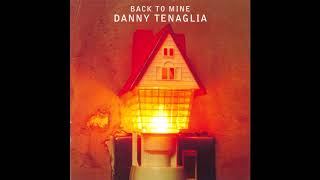 Back to Mine  Danny Tenaglia [upl. by Gudrin]