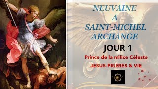 NEUVAINE A SAINT MICHEL ARCHANGE ⚔✝ 1ER JOUR JESUS PRIERES amp VIE [upl. by Enoek]