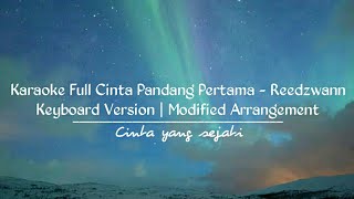 Karaoke Full Cinta Pandang Pertama  Reedzwan Keyboard Version modified Arrangement  2019 [upl. by Eiralav368]