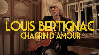 Louis Bertignac  Chagrin damour  Session Acoustique  quotBruxelles Ma Bellequot 11 [upl. by Nalim258]