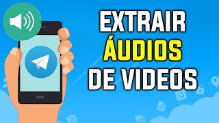 Como Extrair Áudio de Videos no Telegram  Passo a Passo [upl. by Innek643]