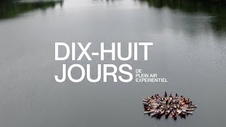 Dixhuit jours de plein air expérientiel  Le documentaire [upl. by Mccutcheon]