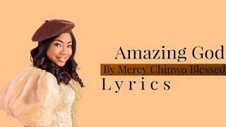 Amazing God by Mercy Chinwo  lyric video [upl. by Aretina]