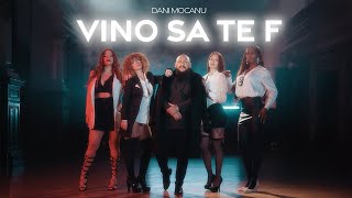 Dani Mocanu  Vino să te f  Official Video [upl. by Pavla174]