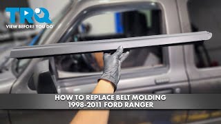 How to Replace Belt Molding 19982011 Ford Ranger [upl. by Ihp]