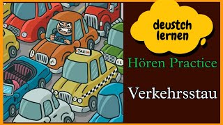 Verkehrsstau  Hören übung  Deutsch Lernen  Hören amp sprechen  Geschichte amp Vokabeln [upl. by Hanus253]