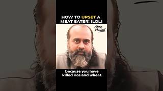 How to Upset a Meat Eater  Acharya Prashant [upl. by Korie737]