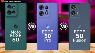 Moto Edge 50 vs Edge 50 Pro vs Edge 50 Fusion ⚡ Comparison and Reviewquot 🔥🔥 [upl. by Ayyn]