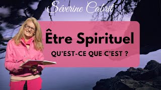 Être Spirituel  Comprendre et Éveiller Votre Essence Profonde  Séverine Cabrit [upl. by Colbye]