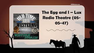 The Egg and I – Lux Radio Theatre 050547 [upl. by Notyad]