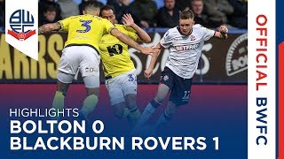 HIGHLIGHTS  Bolton Wanderers 01 Blackburn Rovers [upl. by Hcurob]