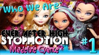 Ever After High Stopmotion WHO WE ARE Before Ever After 1 by Madeline Cyance [upl. by Barling393]