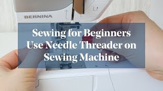 How To Use Sewing Machine Needle Threader Sewing for Beginners [upl. by Hsinam864]