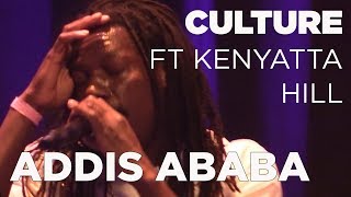 Culture ft Kenyatta Hill  Addis Ababa Live  Reggae Central [upl. by Giulio31]