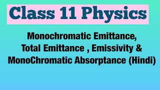 Monochromatic Emittance Total Emittance  Emissivity amp MonoChromatic Absorptance Hindi  Physics [upl. by Adnar]