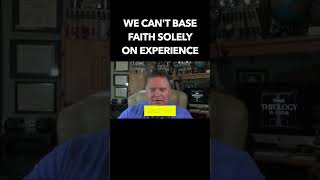 Why faith needs a stronger foundation than experience can provide theology faith experience [upl. by Firahs11]