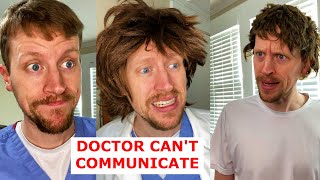 Doctor Can’t Communicate [upl. by Mulry]