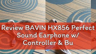 Review BAVIN HX856 Perfect Sound Earphone w Controller amp Built Mic for 35mm AUX Jack PH TypeC [upl. by Llerrud]