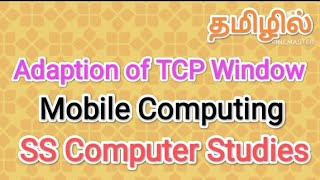 Adaption of TCP Window  mobile computing in tamilsscomputerstudiesadaptiontcpmobile [upl. by Merete529]