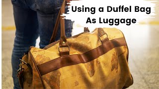 Traveling with a Duffel Bag What You Need to Know [upl. by Alaehcim]