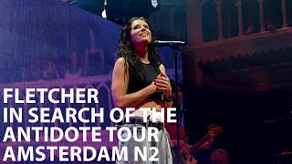 Fletcher  In Search of the Antidote Amsterdam night 2 FULL CONCERT [upl. by Leinto]