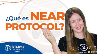 🎓 ¿Qué es NEAR PROTOCOL NEAR  Bit2Me Academy [upl. by Dorrej]